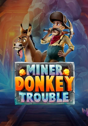 MINER DONKEY TROUBLE